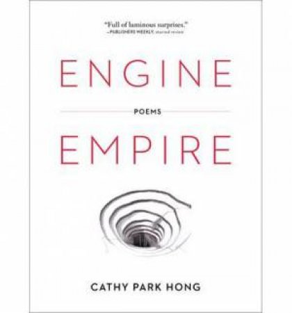 Engine Empire Poems by Cathy Park Hong