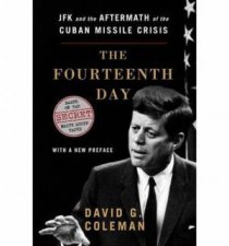The Fourteenth Day JFK and the Aftermath of the Cuban Missile Crisis