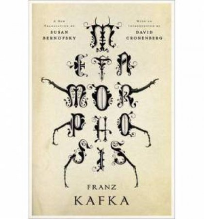 The Metamorphosis: A New Translation By Susan Bernofsky by Franz Kafka & Susan Bernofsky & David Cronenberg