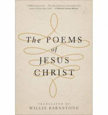 The Poems of Jesus Christ by Willis Barnstone