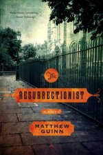 The Resurrectionist a Novel