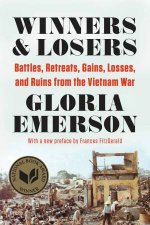 Winners and Losers Battles Retreats Gains Losses and Ruins From the Vietnam War