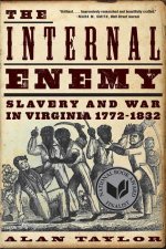The Internal Enemy Slavery and War in Virginia 17721832