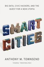 Smart Cities Big Data Civic Hackers and the Quest for a New Utopia