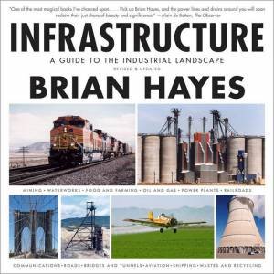 Infrastructure a Guide to the Industrial Landscape by Brian Hayes