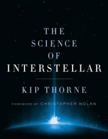 The Science of Interstellar by Kip Thorne