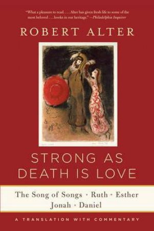 Strong as Death Is Love by Robert Alter