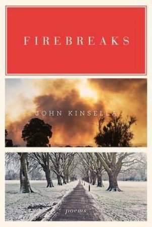 Firebreaks Poems by John Kinsella