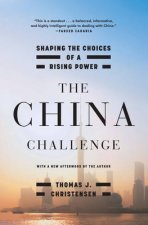 The China Challenge Shaping The Choices Of A Rising Power