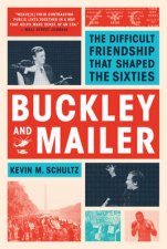 Buckley And Mailer The Difficult Friendship That Shaped The Sixties