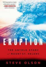 Eruption The Untold Story Of Mount St Helens