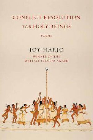 Conflict Resolution For Holy Beings Poems by Joy Harjo