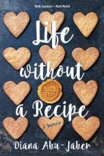 Life Without A Recipe A Memoir