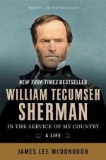 William Tecumseh Sherman In The Service Of My Country