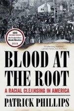 Blood At The Root A Racial Cleansing In America