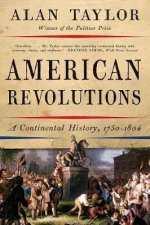 American Revolutions A Continental History 17501804