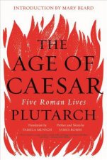 The Age Of Caesar Five Roman Lives