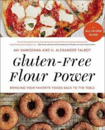 Gluten-Free Flour Power Bringing Your Favorite Foods Back To The Table