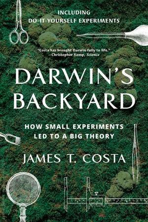 Darwin's Backyard by James T. Costa