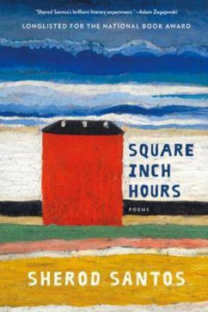 Square Inch Hours by Sherod Santos