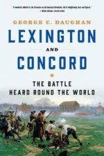 Lexington And Concord The Battle Heard Round The World