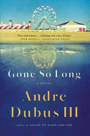 Gone So Long by Andre Dubus