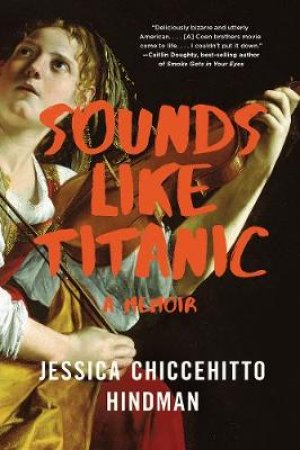 Sounds Like Titanic by Jessica Chiccehitto Hindman