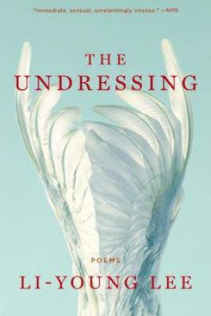 The Undressing by Li-Young Lee