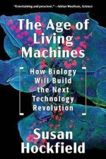 The Age Of Living Machines