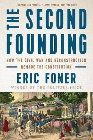 The Second Founding by Eric Foner