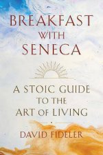 Breakfast With Seneca