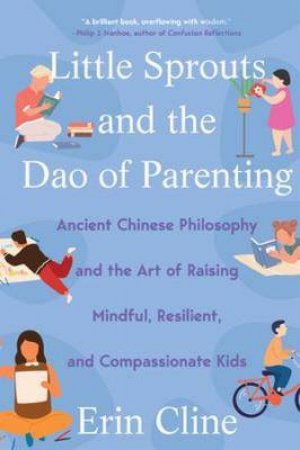 Little Sprouts And The Dao Of Parenting by Erin Cline