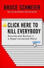 Click Here to Kill Everybody  Security and Survival in a Hyperconnected World