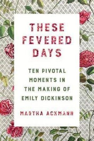 These Fevered Days by Martha Ackmann