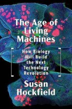 The Age Of Living Machines