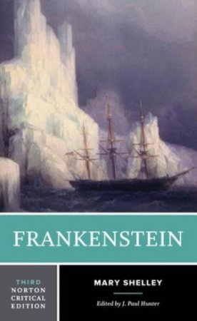 Norton Critical Edition: Frankenstein by Mary Shelley