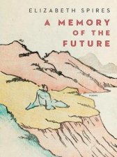 A Memory Of The Future Poems