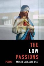 The Low Passions Poems