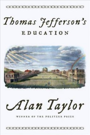 Thomas Jefferson's Education by Alan Taylor