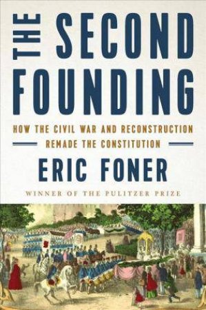 The Second Founding by Eric Foner