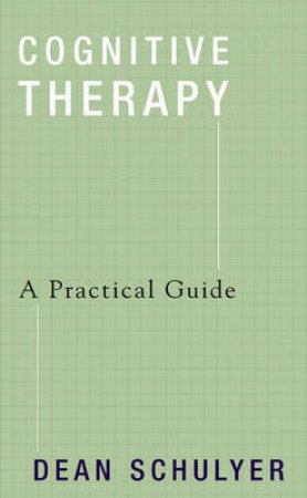 Cognative Therapy: A Practical by Schuyler