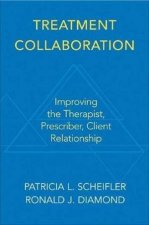 Treatment Collaboration Improving the Therapist Prescriber Client Relationship