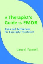 Therapists Guide to Emdr Tools and Techniques for Successful Treatment