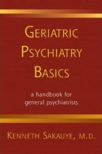 Geriatric Psychiatry Basics A Handbook For General Psychiatrists
