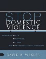 Stop Domestic Violence Innovative Skills Techniques Options And Plans For Better Relationships