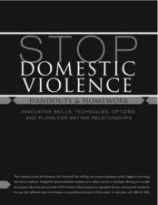 Stop Domestic Violence Handouts And Homework Innovative Skills Techniques Options And Plans For Better Relationships
