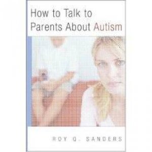 How to Talk to Parents About Autism by Unknown