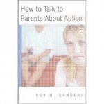 How to Talk to Parents About Autism