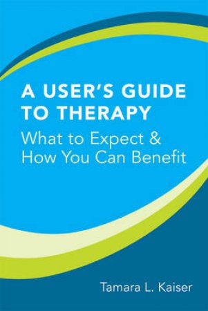 User's Guide to Therapy by Tamara Kaiser