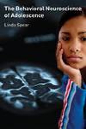 Behavioral Neuroscience of Adolescence by Linda Spear